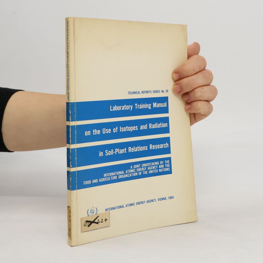 Collectif d'auteurs Laboratory Training Manual on the Use of Isotopes and Radiation in Soil-Plant Relations Research