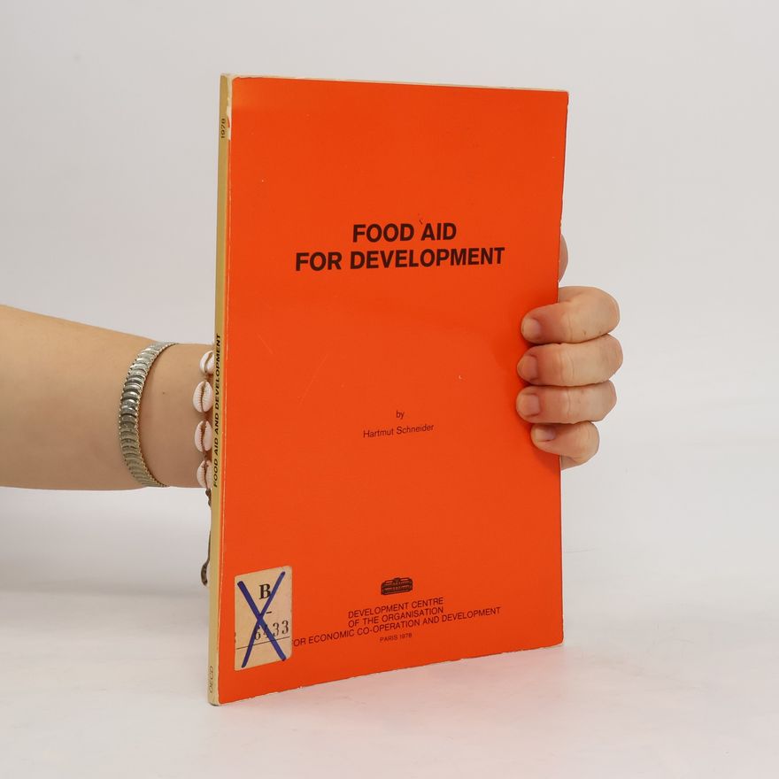 Hartmut Schneider Food Aid for Development