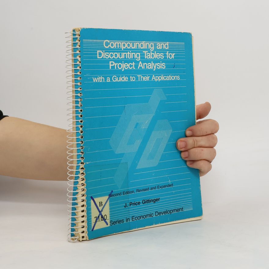 James Price Gittinger Compounding and Discounting Tables for Project Analysis