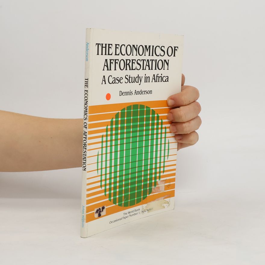Dennis Anderson The economics of afforestation