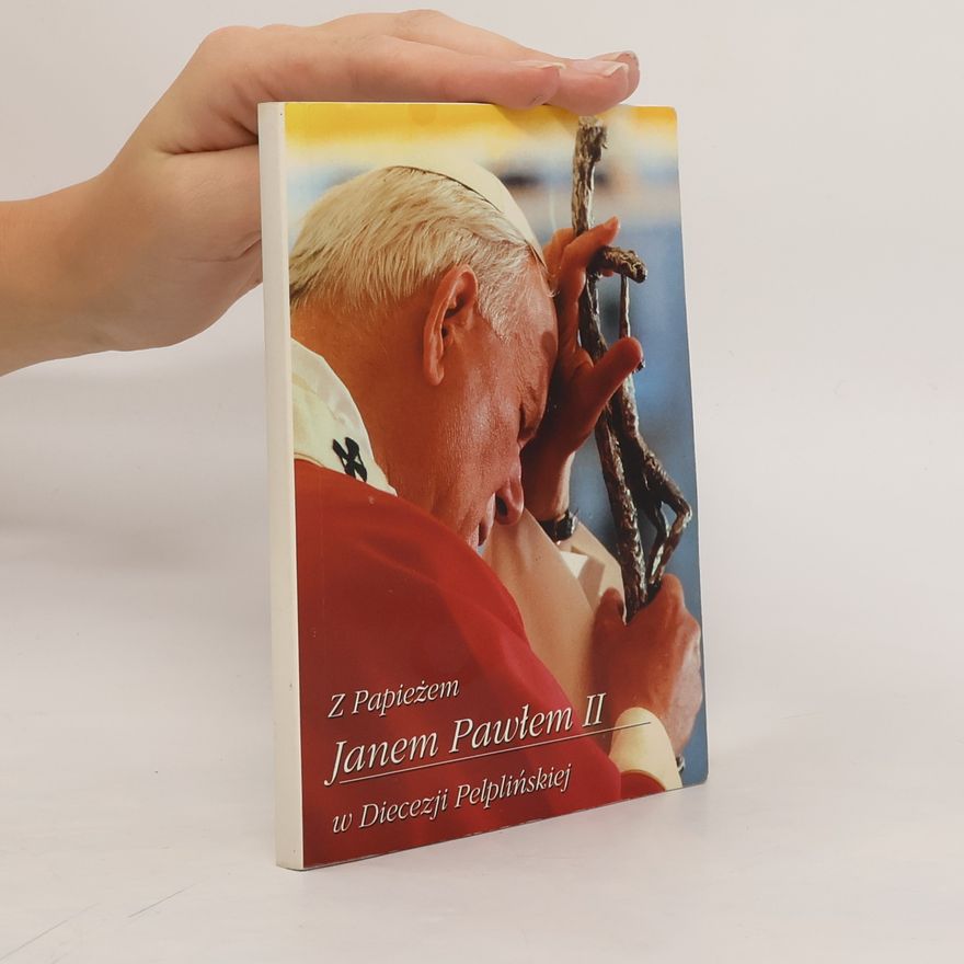 Collectif d'auteurs Z Papiežem Janem Pawlem II w Diecezji Pelpińskiej