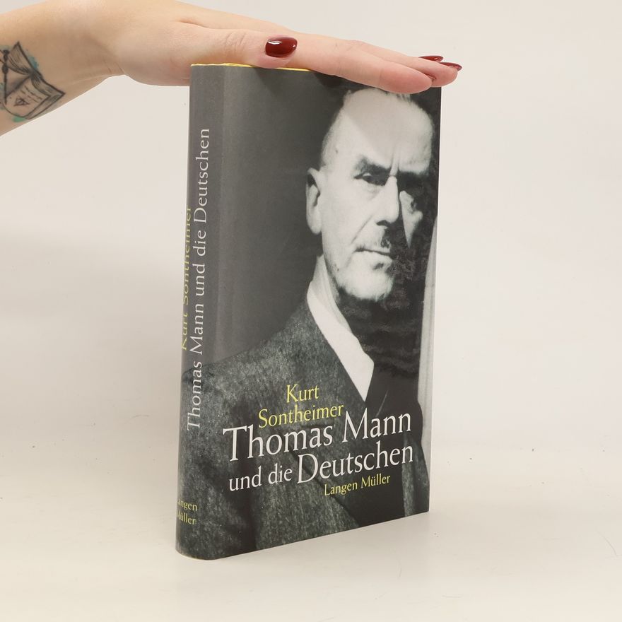 Kurt Sontheimer Thomas Mann und die Deutschen