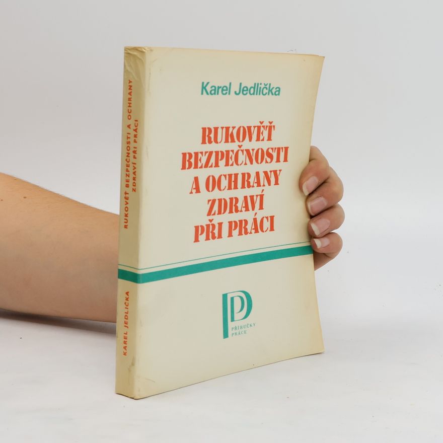 Karel Jedlička Rukověť bezpečnosti a ochrany zdraví při práci