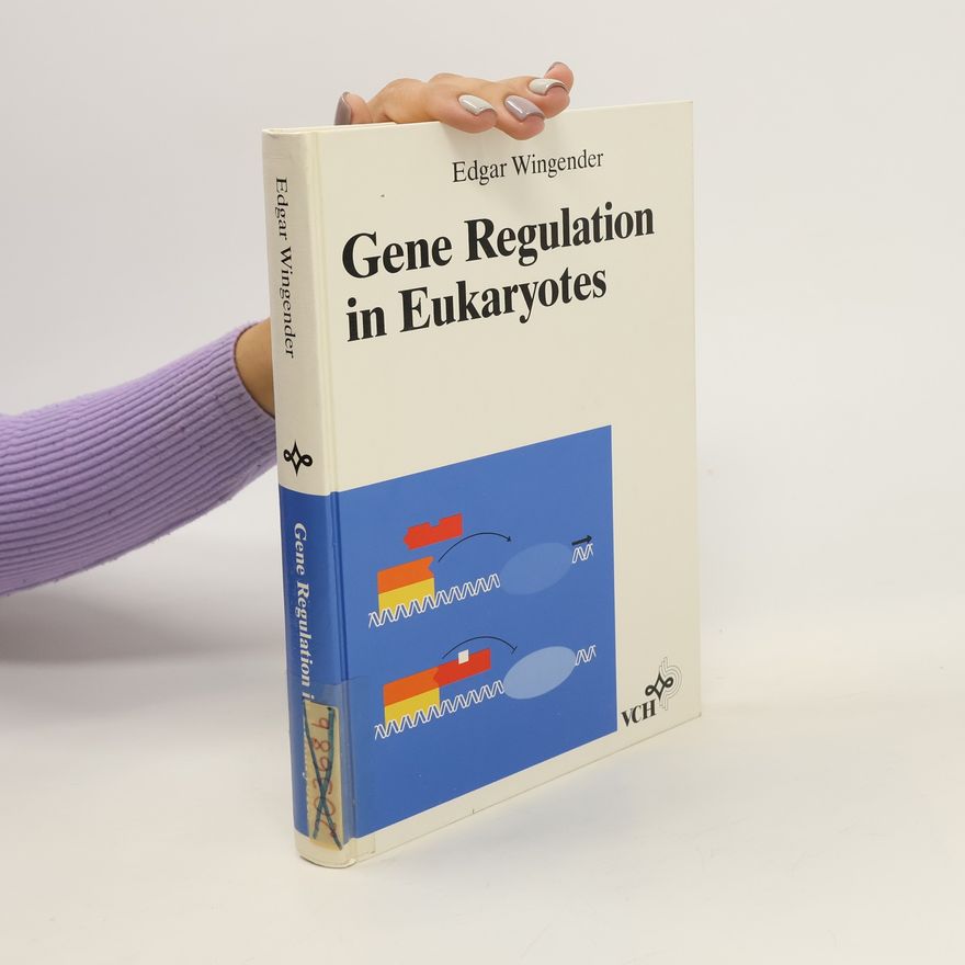 Edgar Wingender Gene Regulation in Eukaryotes