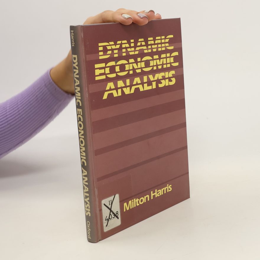 Milton Harris Dynamic economic analysis