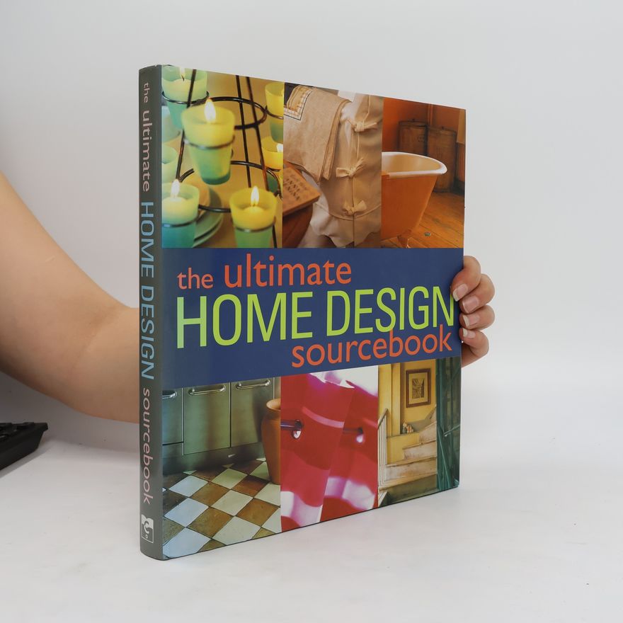 Kolektiv autorů The Ultimate Home Design Sourcebook