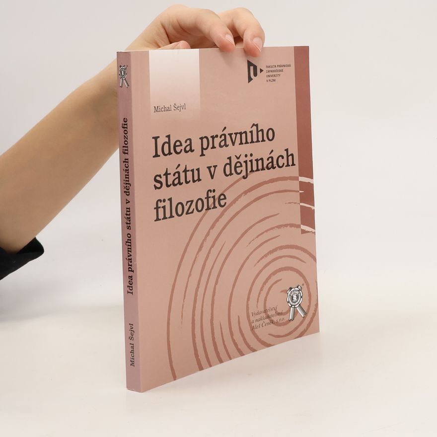 Michal Šejvl Idea právního státu v dějinách filozofie