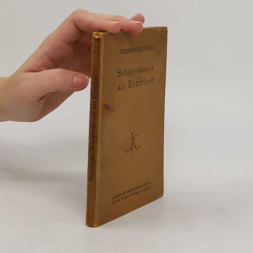 Friedrich Nietzsche Schopenhauer als Erzieher
