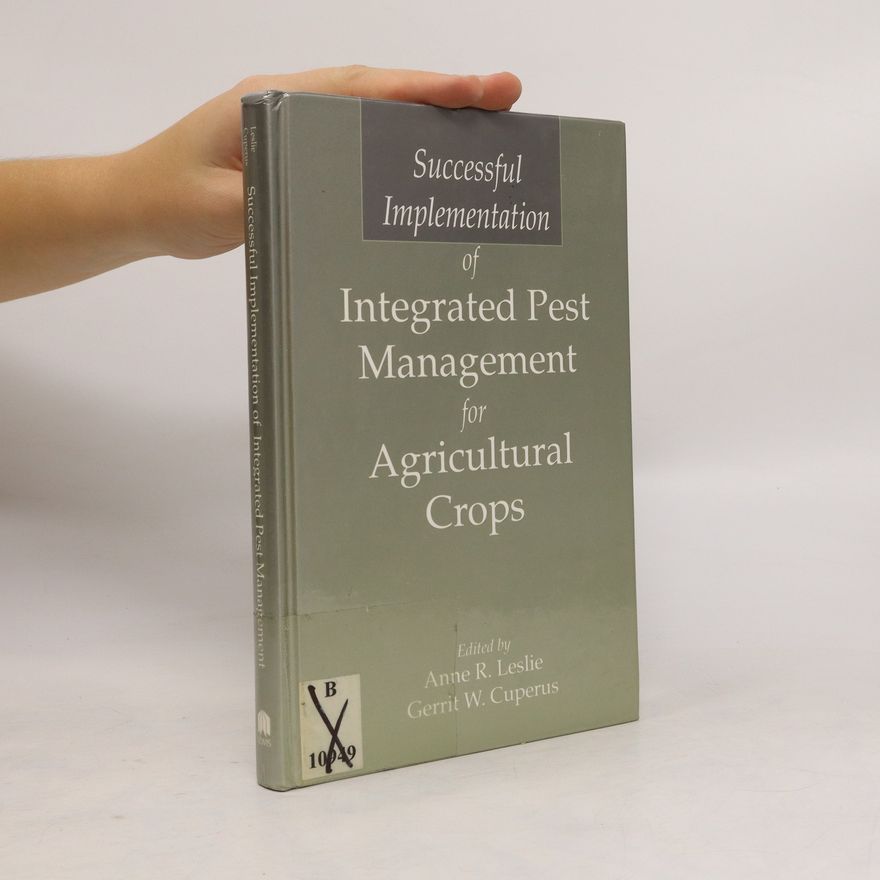 Gerrit W. Cuperus Successful Implementation of IPM for Agricultural Crops