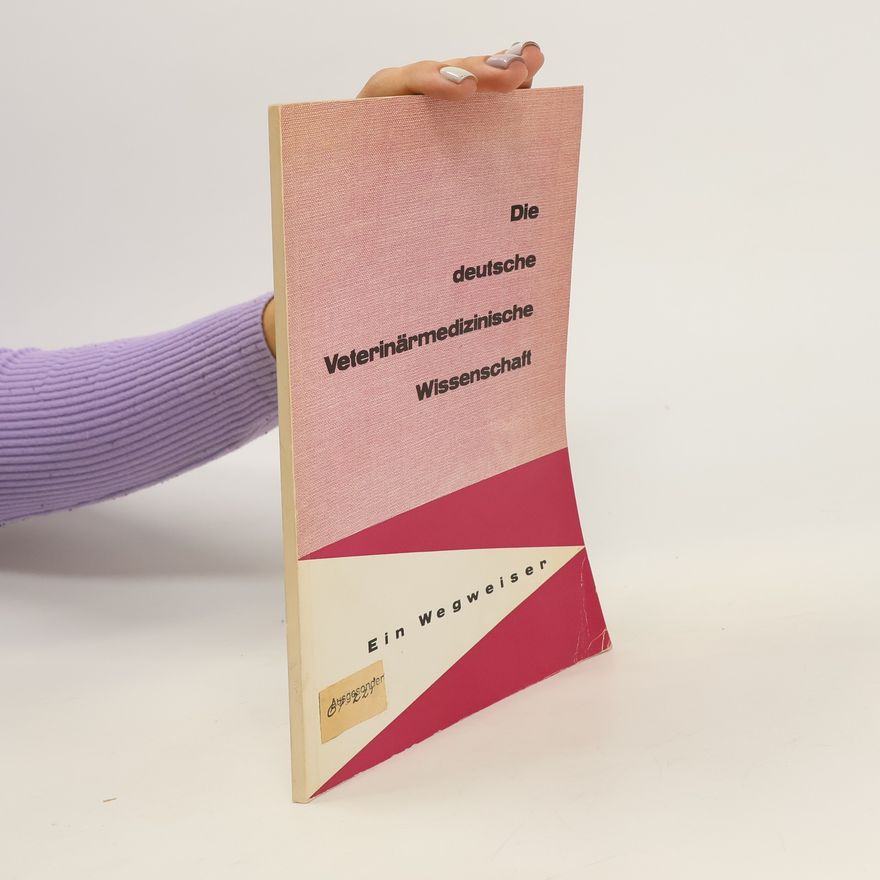 Autorenkollektiv Die deutsche Veterinärmedizinische Wissenschaft