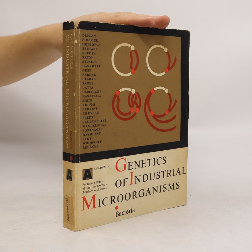Kolektiv autorů Genetics of Industrial Microorganisms. Bacteria