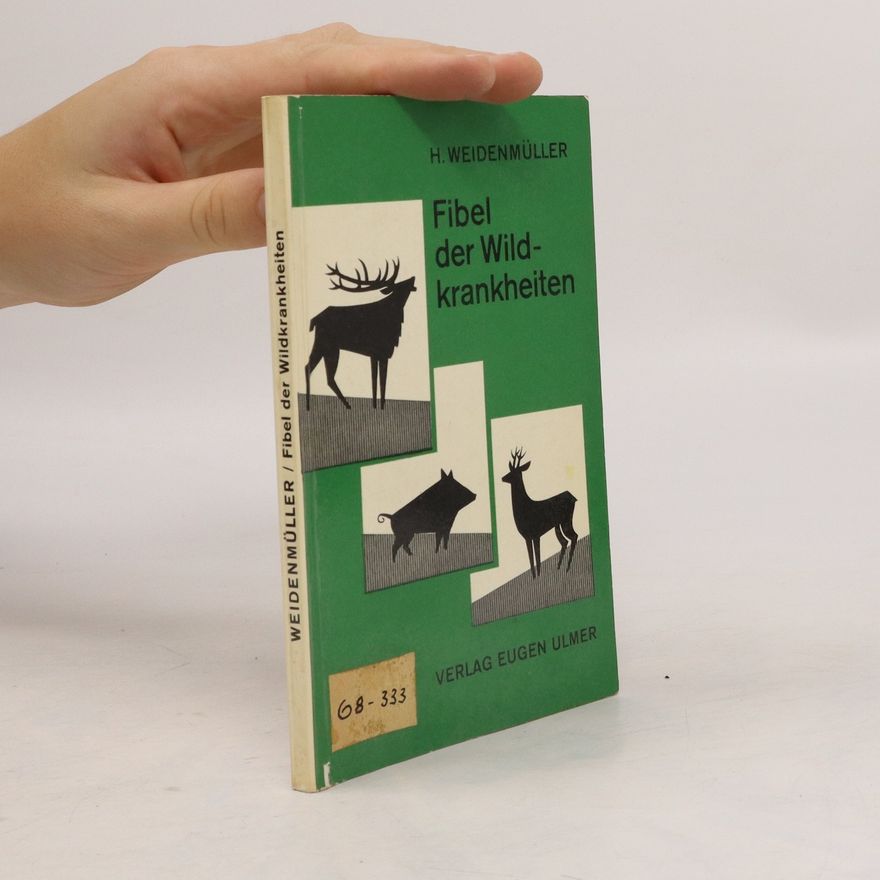H. Weidenmüller Fibel der Wildkrankheiten