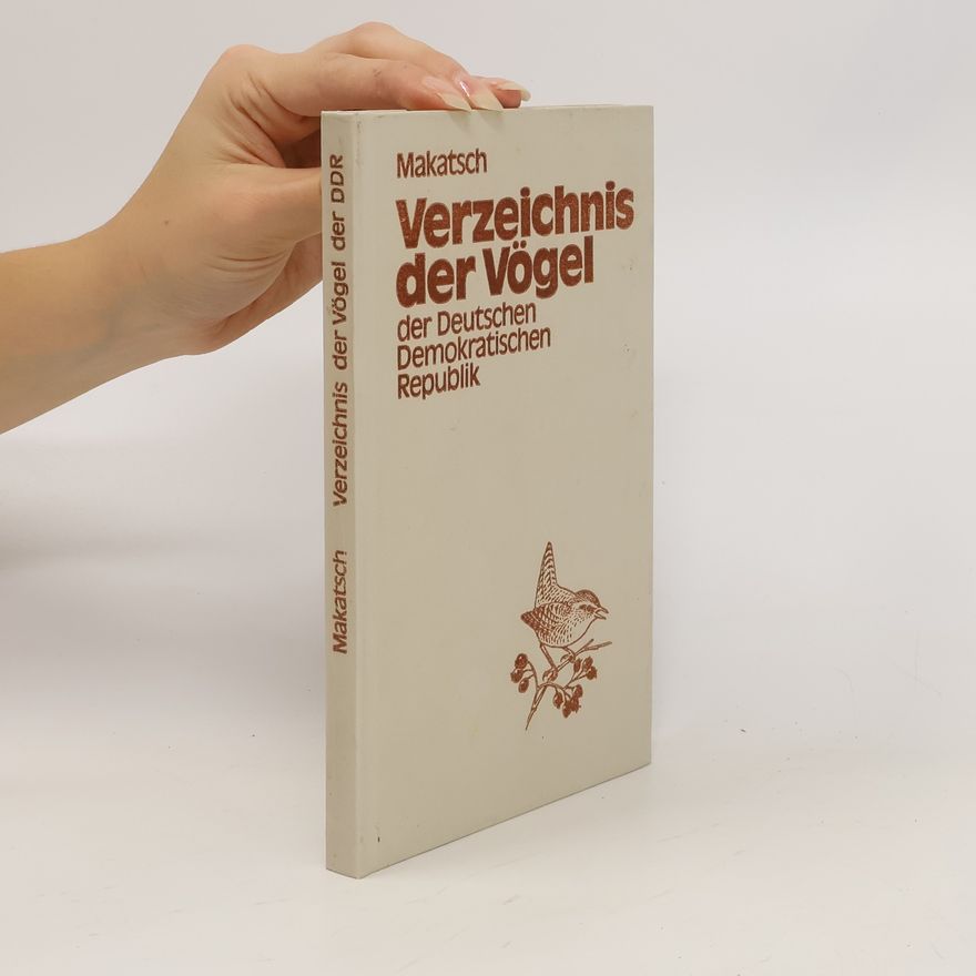 Wolfgang Makatsch Verzeichnis der Vögel der Deutschen Demokratischen Republik