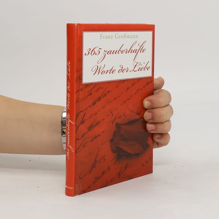 Franz Grossmann 365 zauberhafte Worte der Liebe