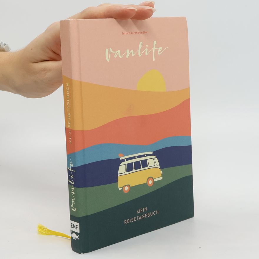 Jessica Lerchenmüller Van Life - Mein Reisetagebuch