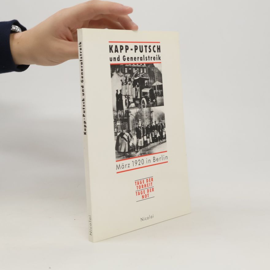 Hans Joachim Reichhardt Kapp-Putsch und Generalstreik März 1920 in Berlin