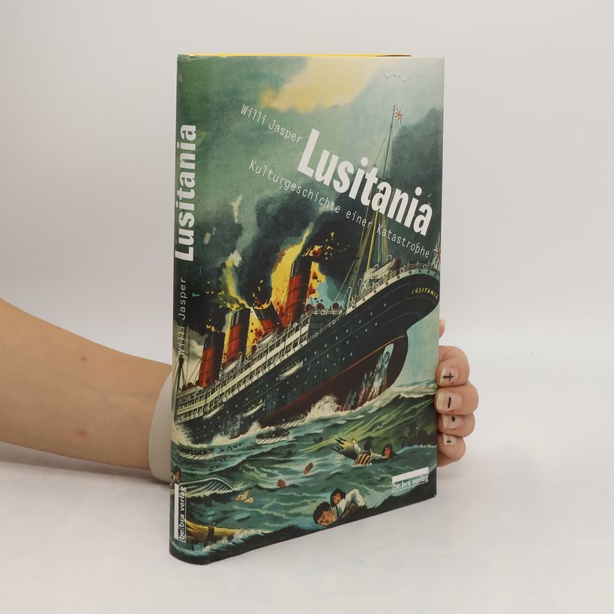 Willi Jasper Der Untergang der Lusitania