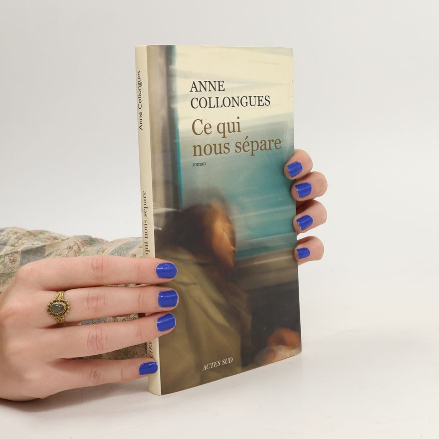 Anne Collongues Ce qui nous sépare