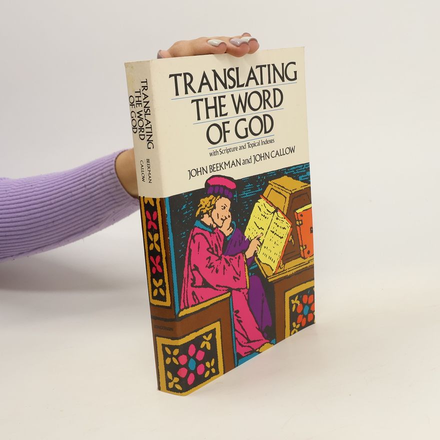 John Beekman Translating the Word of God, with Scripture and Topical Indexes
