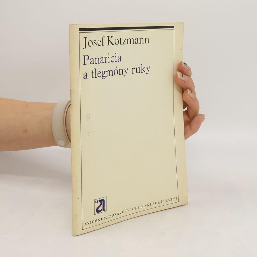 Josef Kotzmann Panaricia a flegmóny ruky