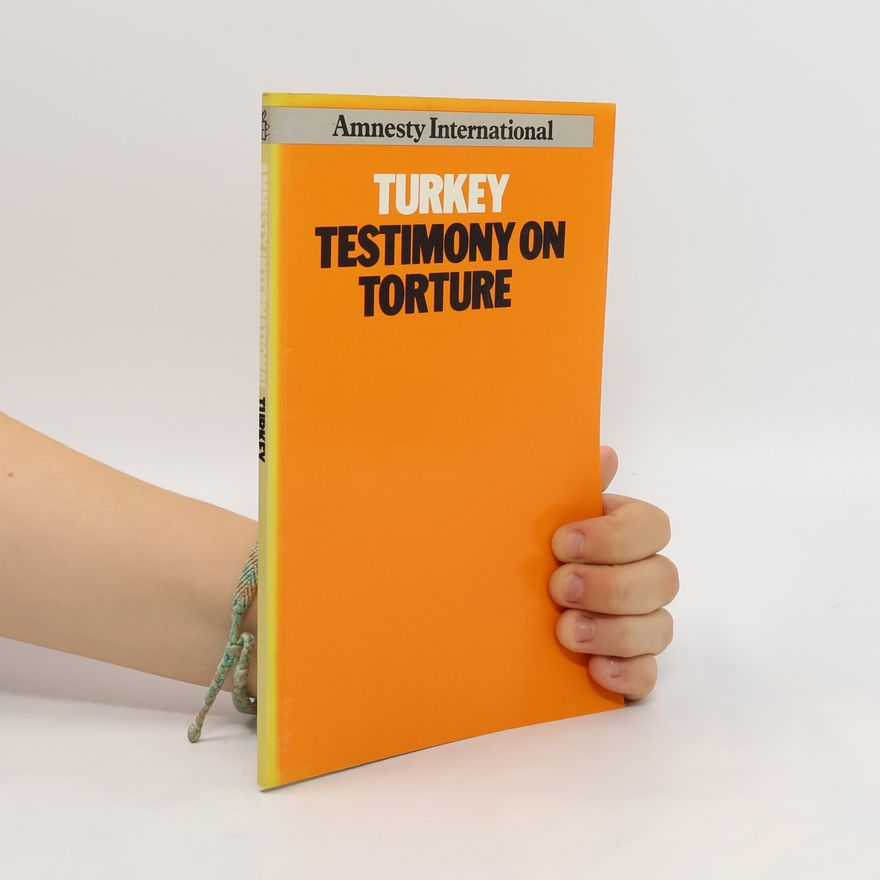 Autorenkollektiv Turkey. Testimony on Torture