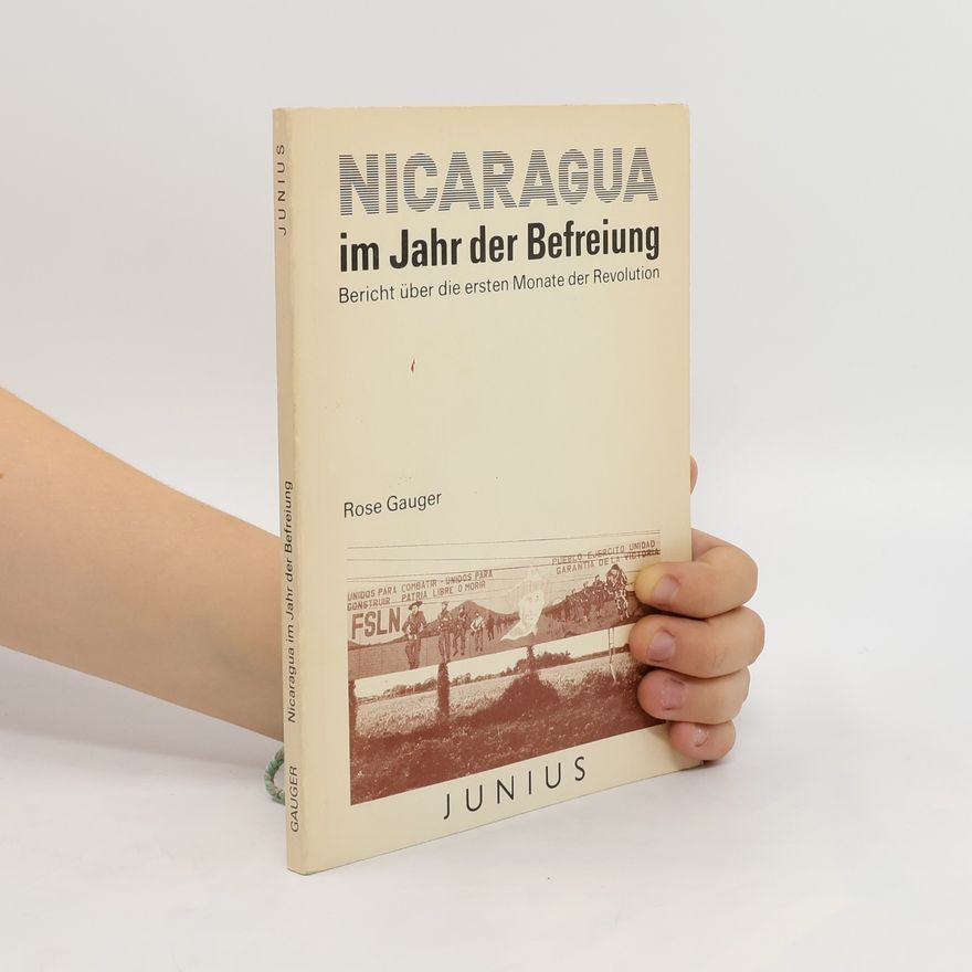 Rose Gauger Nicaragua im Jahr der Befreiung