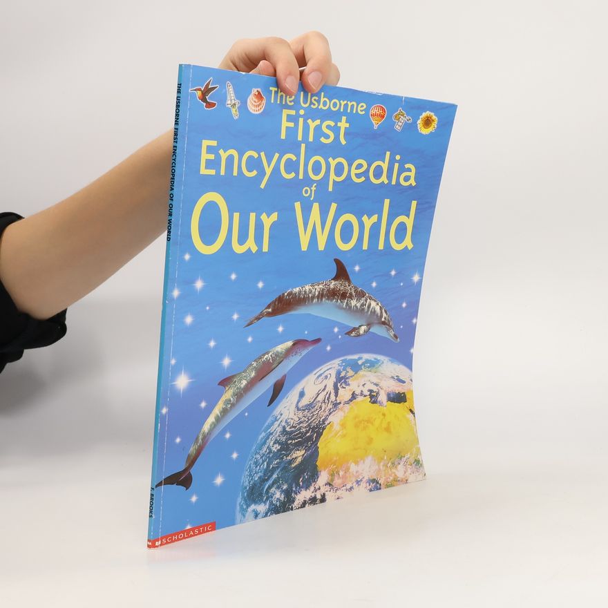 Felicity Brooks The Usborne First Encyclopedia of Our World