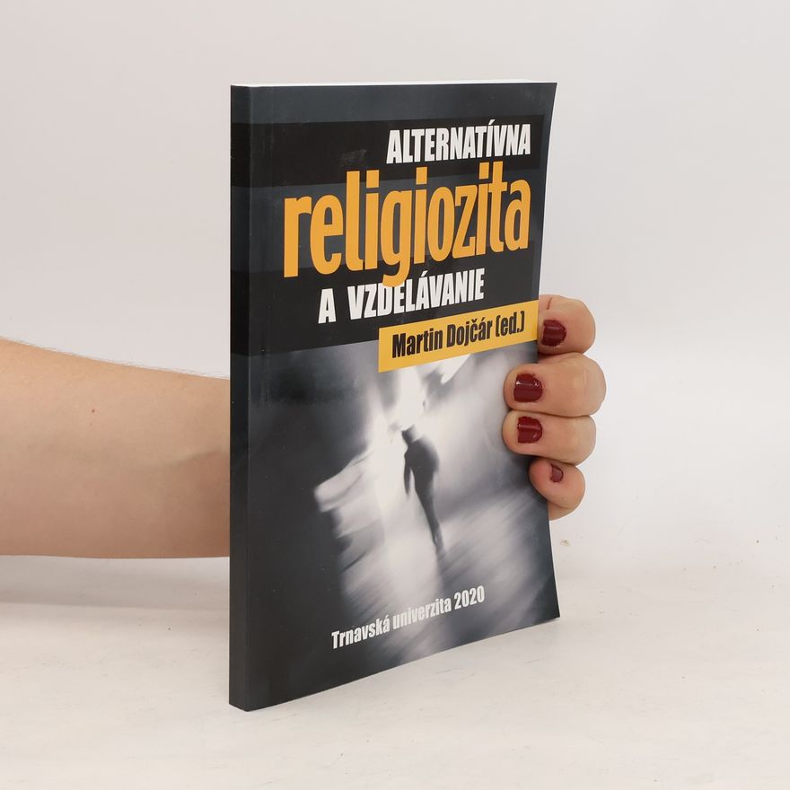 Martin Dojčár Alternatívna religiozita a vzdelávanie