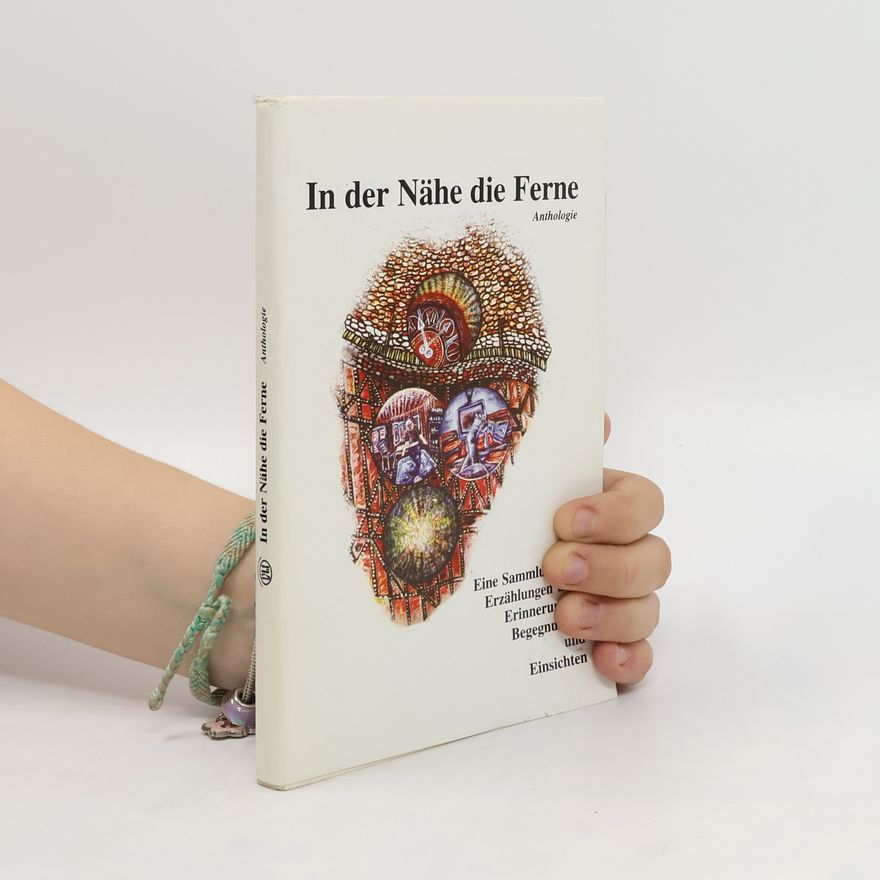 Autorenkollektiv In der Nähe die Ferne
