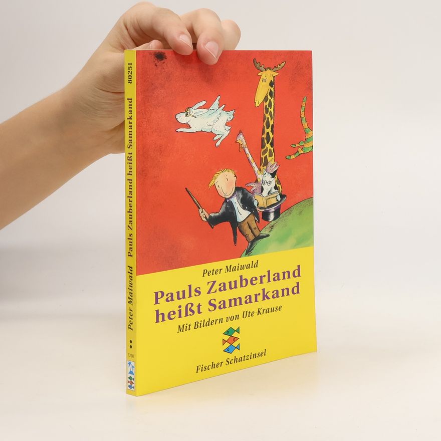 Peter Maiwald Pauls Zauberland heißt Samarkand
