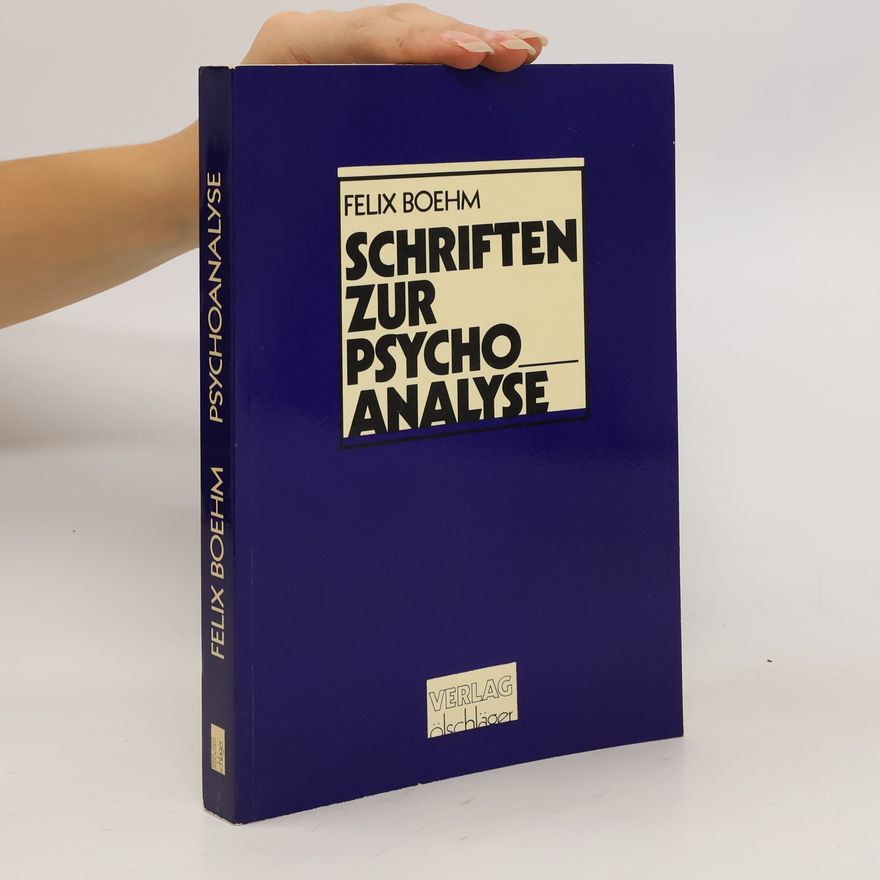 Felix Boehm Schriften zur Psychoanalyse