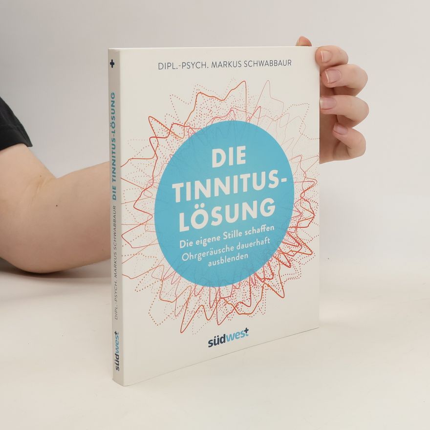 Markus Schwabbaur Die Tinnitus-Lösung