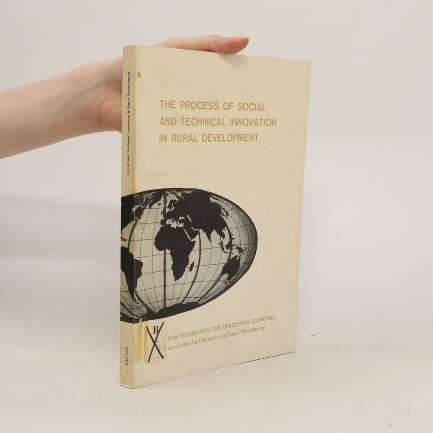 Various authors Process of Social and Technical Innovation in Rural Development