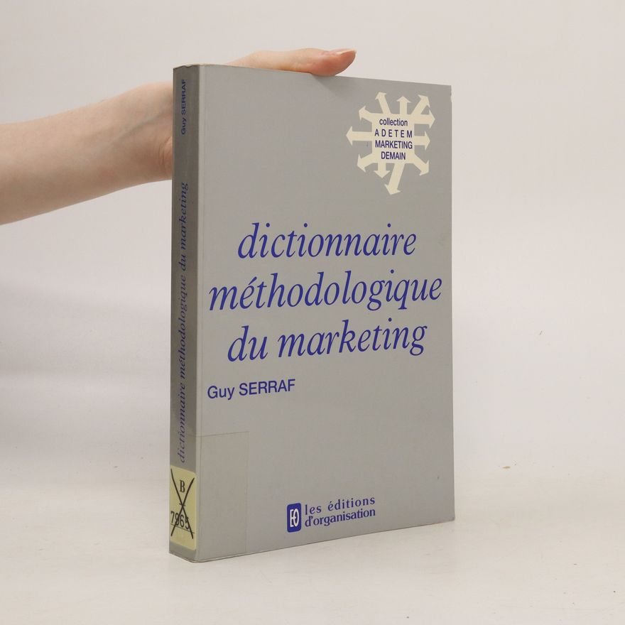Guy Serraf Dictionnaire méthodologique du marketing