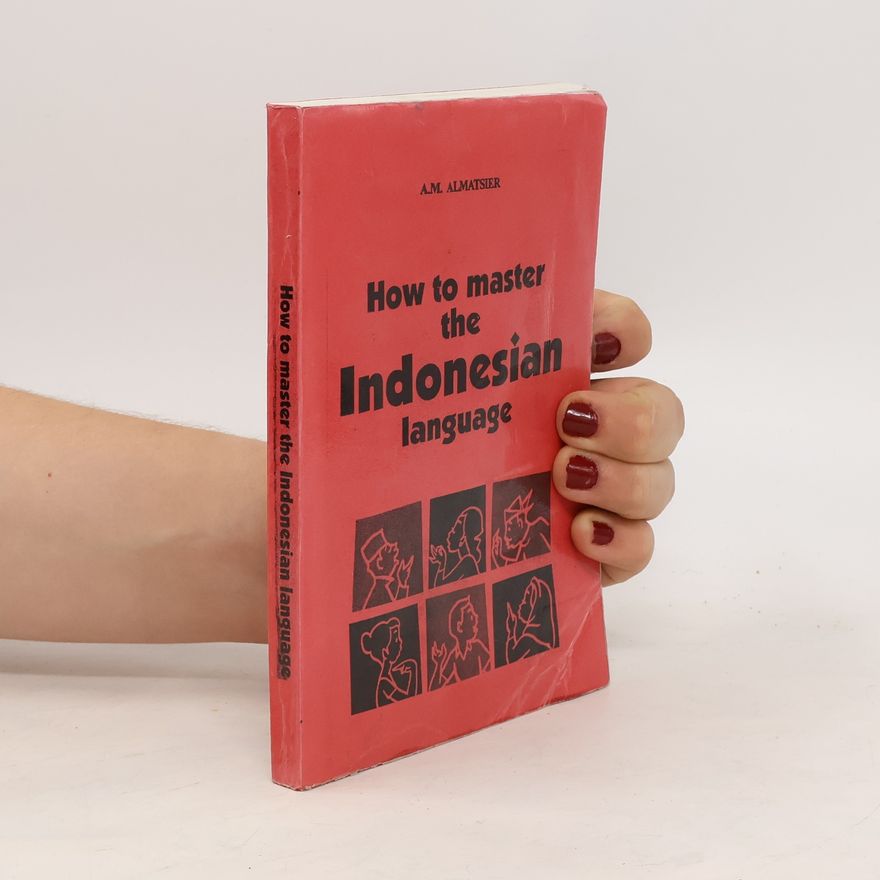 A.M. Almatsier How to Master the Indonesian Language
