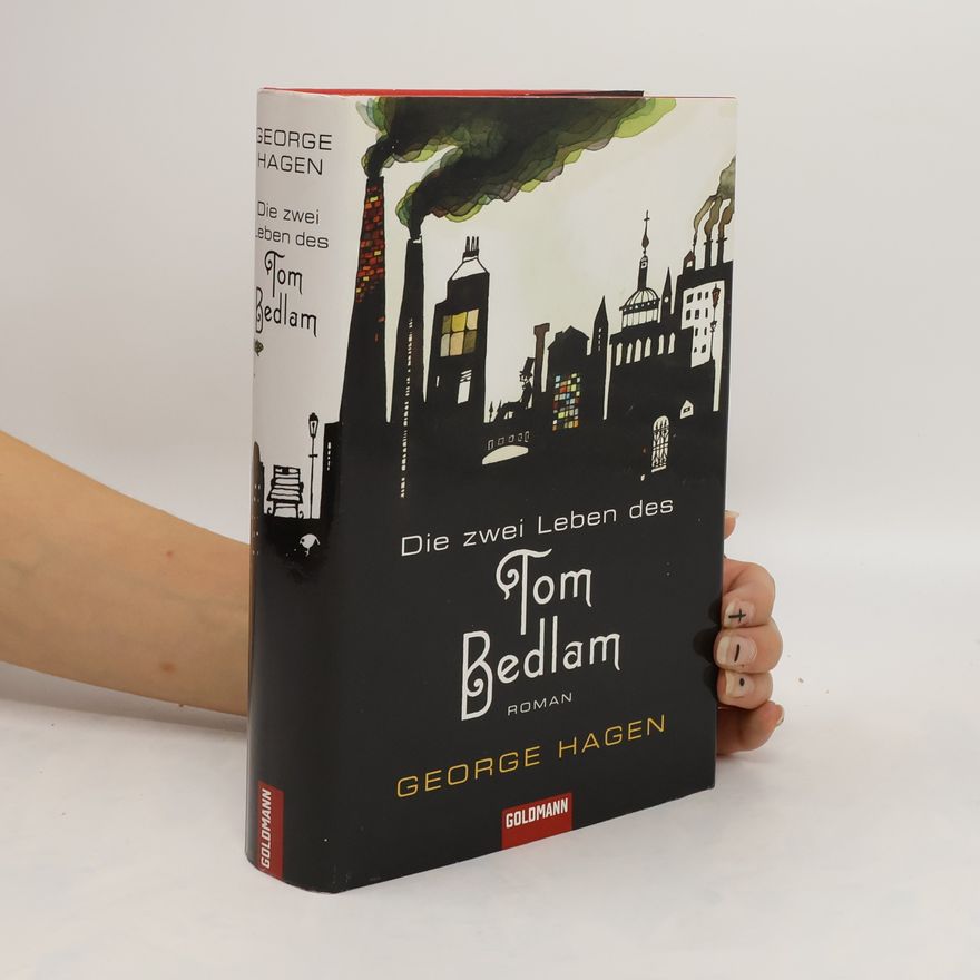 George Hagen Die zwei Leben des Tom Bedlam