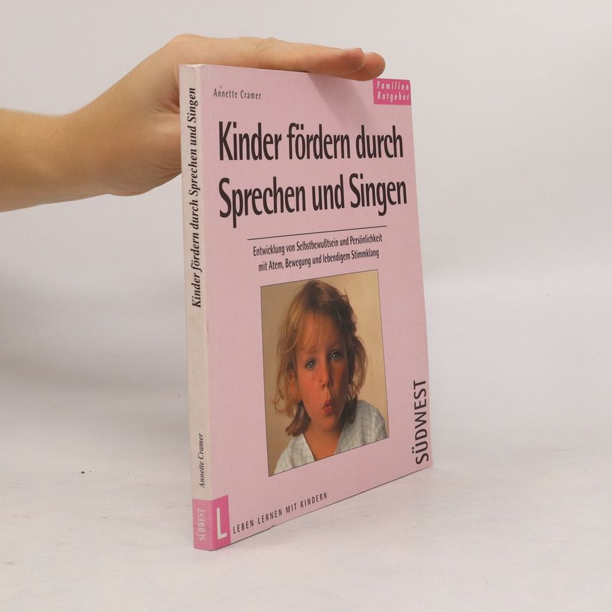 Annette Cramer Kinder fördern durch Sprechen und Singen