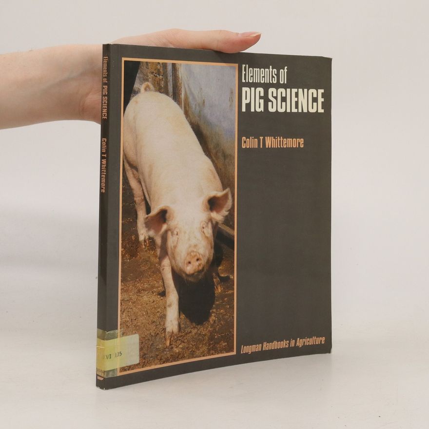 Colin Trengove Whittemore Elements of Pig Science