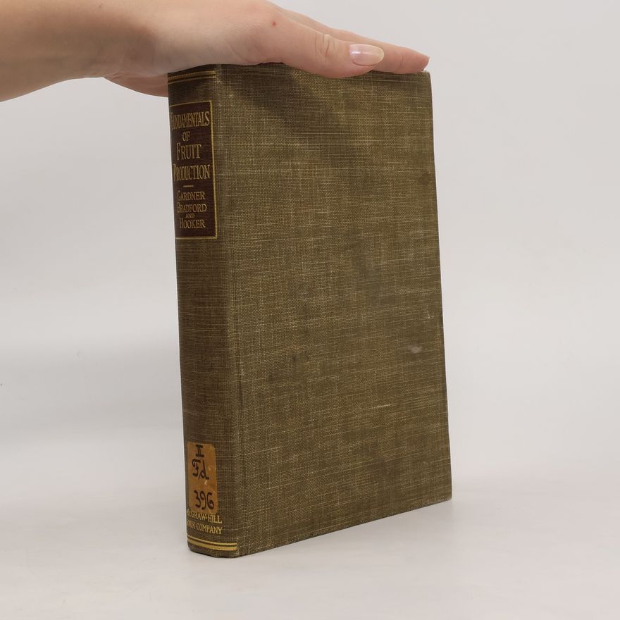 Frederick Charles Bradford The Fundamentals of Fruit Production