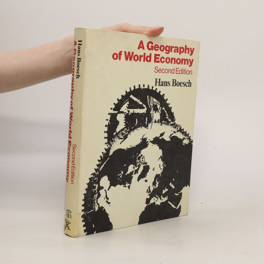 Hans Boesch A Geography of World Economy. Second edition