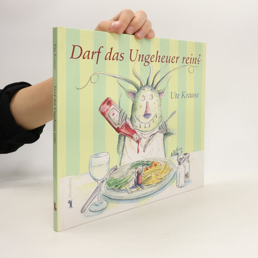 Ute Krause Darf das Ungeheuer rein?