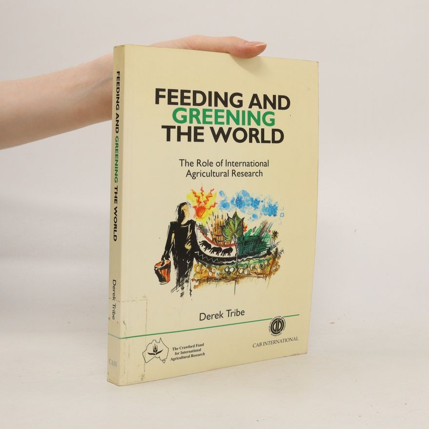 Derek Tribe Feeding and Greening the World
