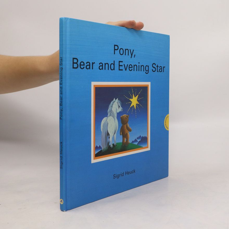 Sigrid Heuck Pony, bear and evening star
