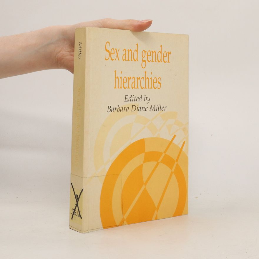 Barbara D. Miller Sex and Gender Hierarchies