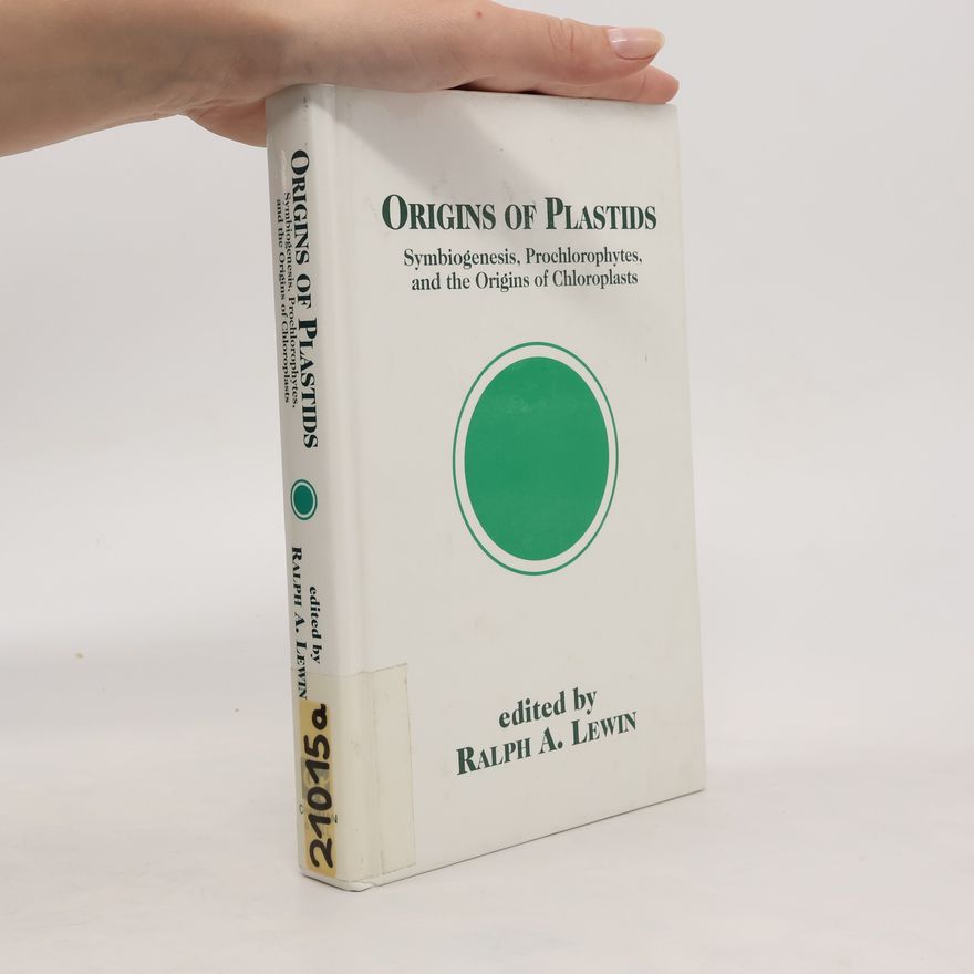 Ralph A. Lewin Origins of plastids