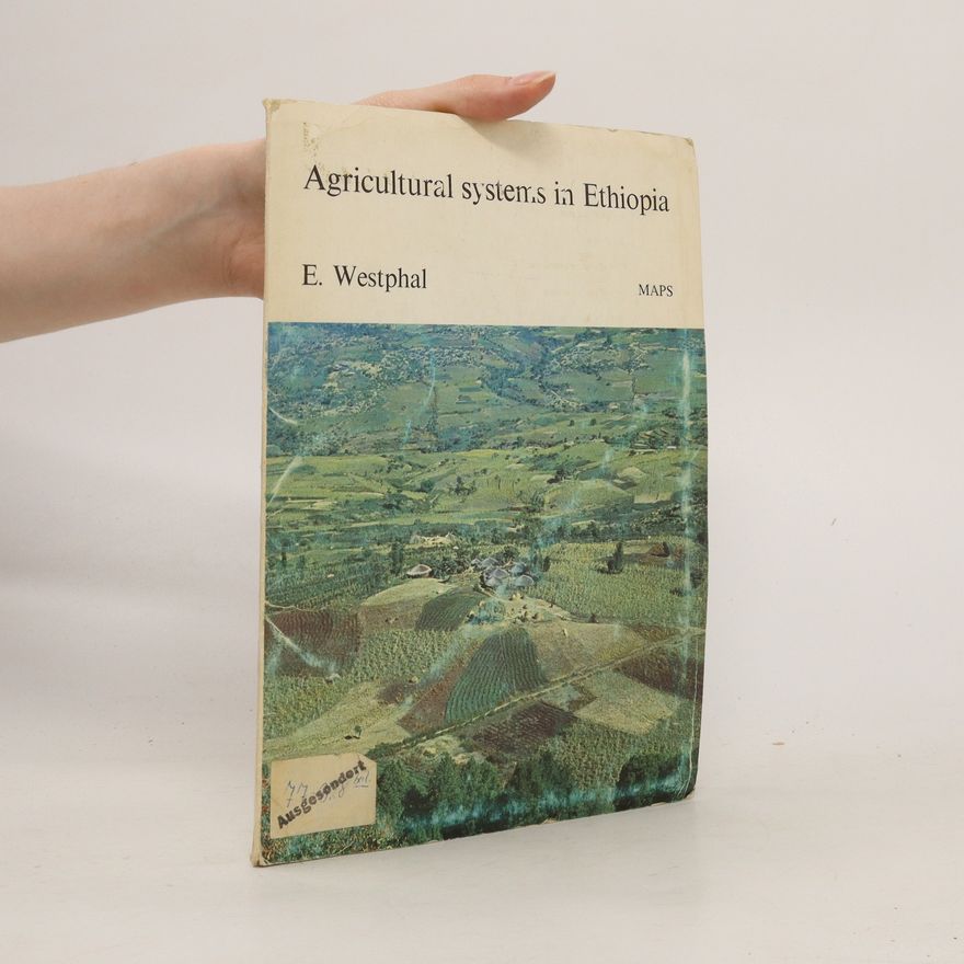 Egbert Westphal Agricultural Systems in Ethiopia