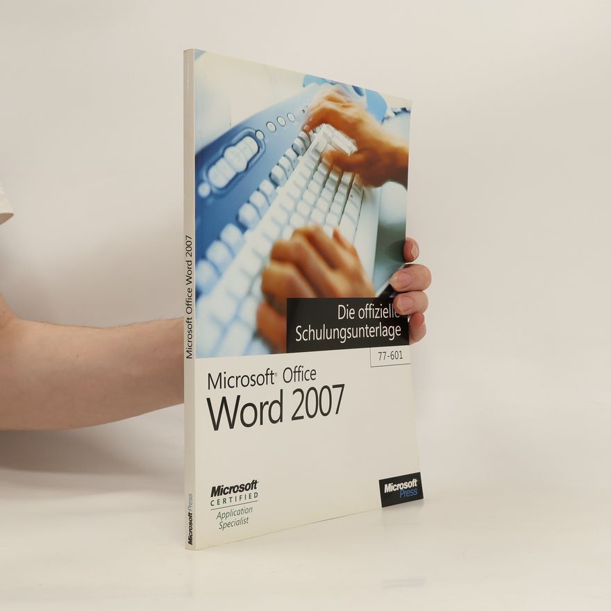 Klaus Fahnenstich Microsoft Office Word 2007 - die offizielle Schulungsunterlage
