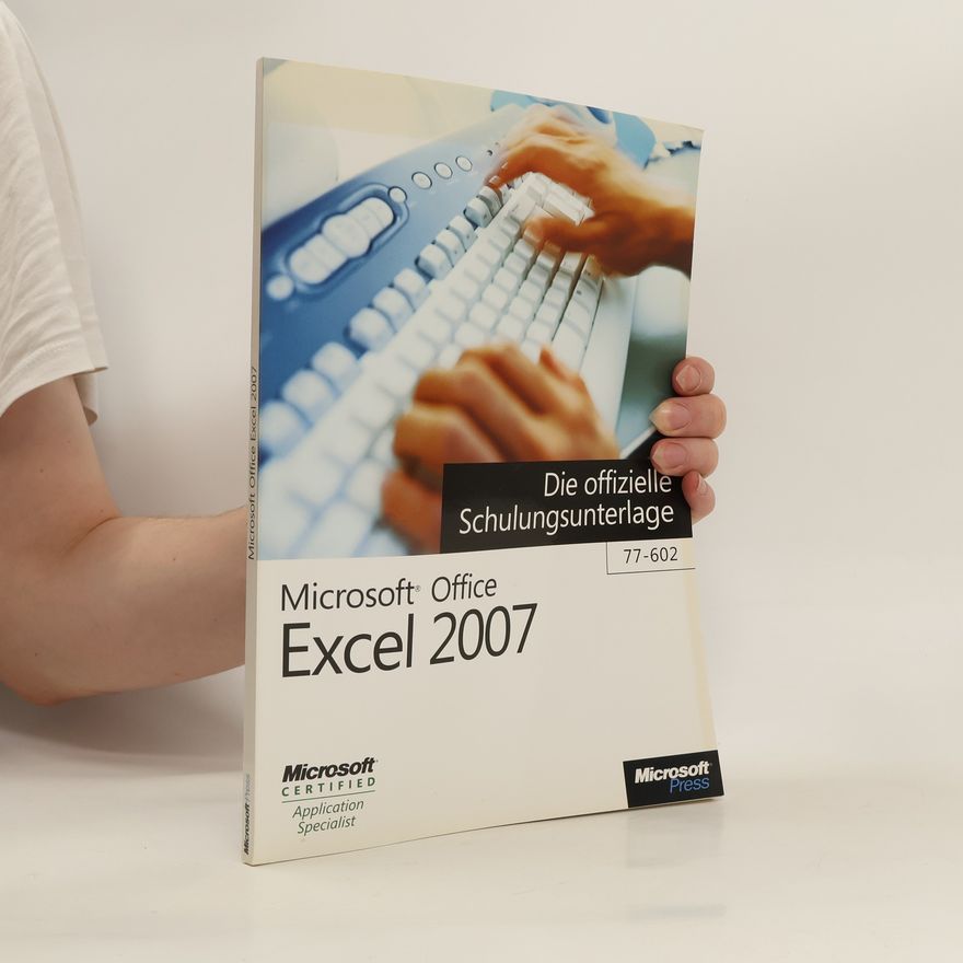 Michael Kolberg Microsoft Office Excel 2007 - die offizielle Schulungsunterlage