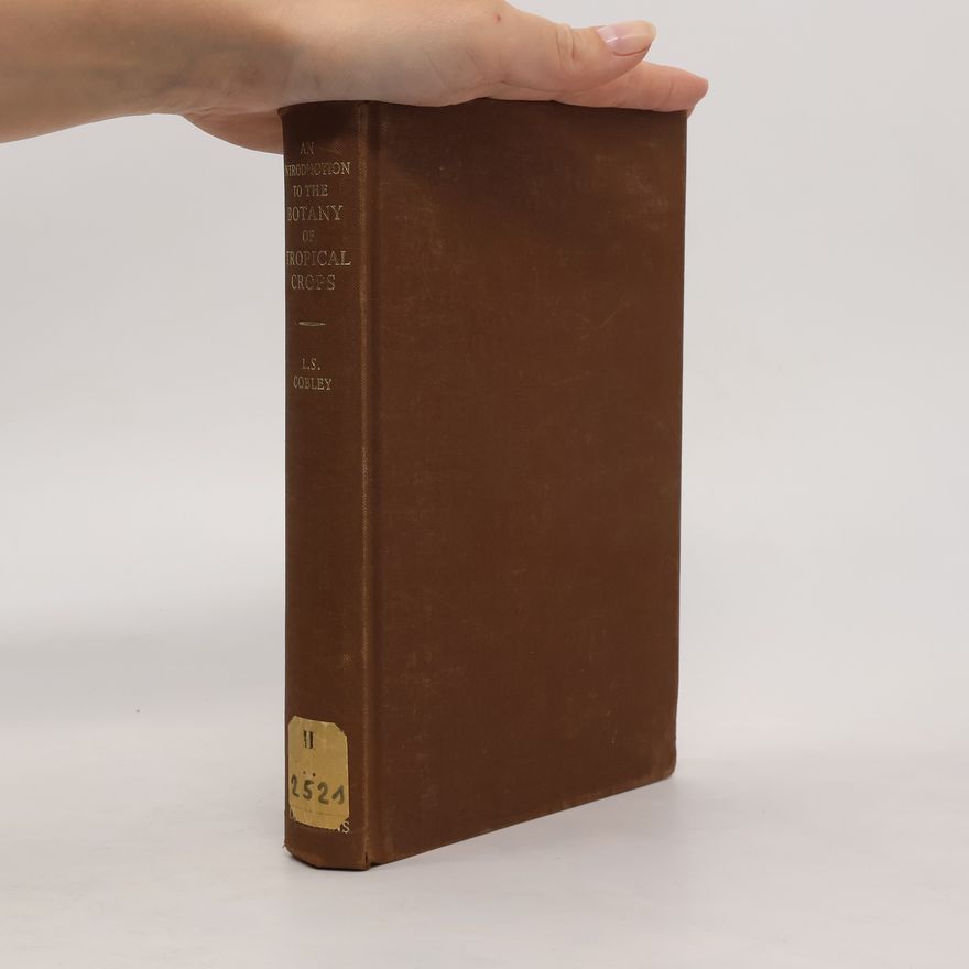 Leslie S. Cobley An introduction to the botany of tropical crops