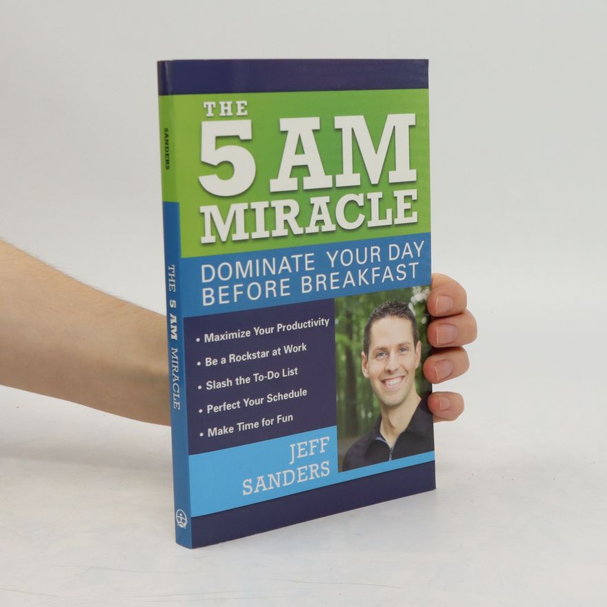 Jeff Sanders The 5 A.M. Miracle